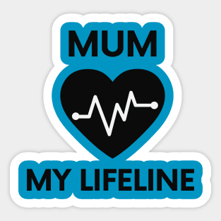 My Mum, My Lifeline: Gratitude in Every Hug Tshirt Sticker